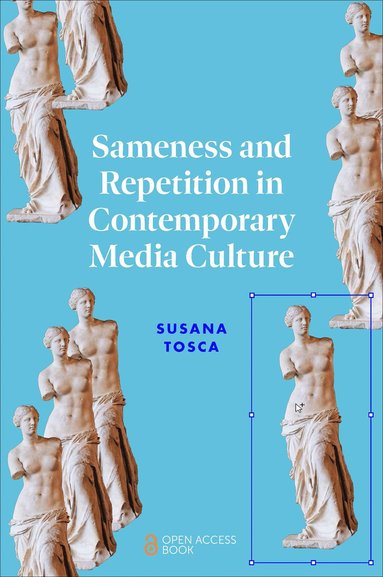 bokomslag Sameness and Repetition in Contemporary Media Culture