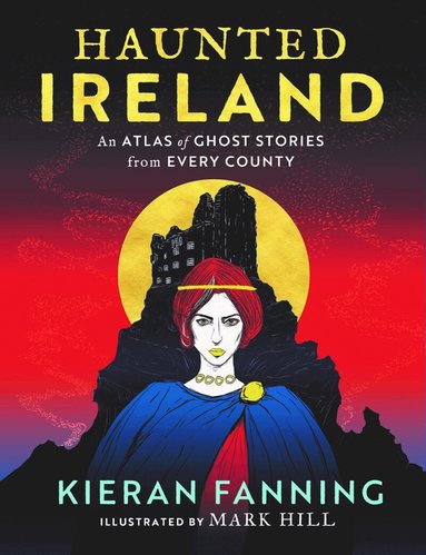 Kieran Fanning - Haunted Ireland, Inbunden