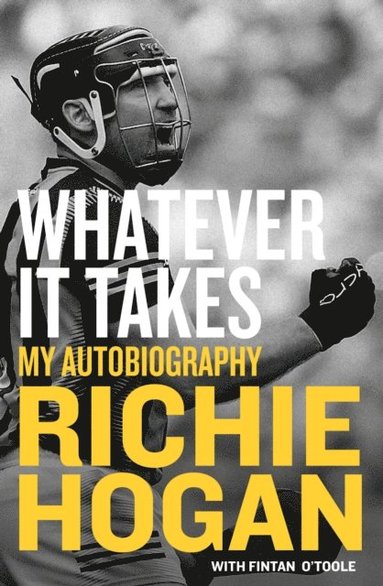 Richie Hogan - Whatever It Takes, Inbunden
