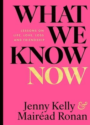 What We Know Now 1