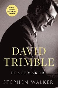 bokomslag David Trimble: Peacemaker