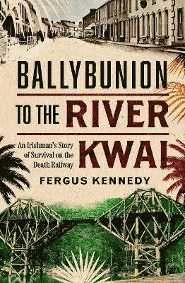 Ballybunion to the River Kwai 1