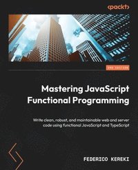 bokomslag Mastering JavaScript Functional Programming