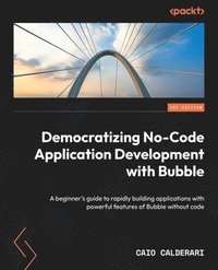 bokomslag Democratizing No-Code Application Development with Bubble