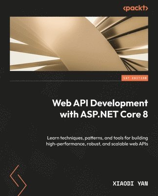Xiaodi Yan - Web API Development with ASP.NET Core 8, Häftad