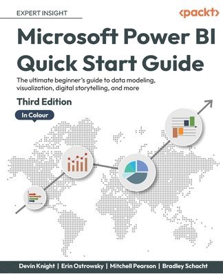 Devin Knight, Erin Ostrowsky, Mitchell Pearson, Bradley Schacht - Microsoft Power BI Quick Start Guide, Häftad