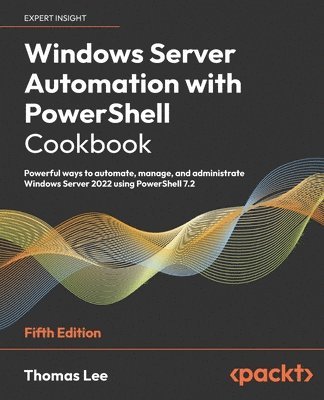 Windows Server Automation with PowerShell Cookbook 1