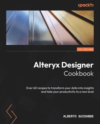Alteryx Designer Cookbook 1