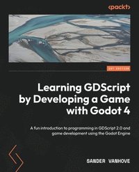 bokomslag Learning GDScript by Developing a Game with Godot 4