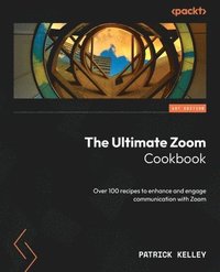 bokomslag The Ultimate Zoom Cookbook