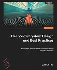 bokomslag Dell VxRail System Design and Best Practices