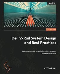 bokomslag Dell VxRail System Design and Best Practices