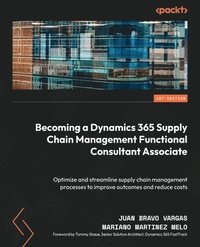 bokomslag Becoming a Dynamics 365 Supply Chain Management Functional Consultant Associate