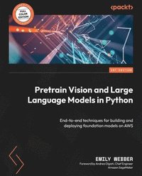 bokomslag Pretrain Vision and Large Language Models in Python