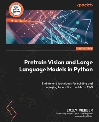 Pretrain Vision and Large Language Models in Python 1