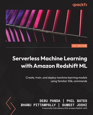 Serverless Machine Learning with Amazon Redshift ML