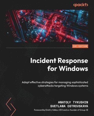 Anatoly Tykushin, Svetlana Ostrovskaya - Incident Response for Windows, Häftad