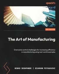 bokomslag The Art of Manufacturing