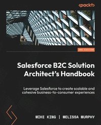 bokomslag Salesforce B2C Solution Architect's Handbook