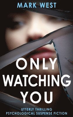 Mark West - Only Watching You, Häftad