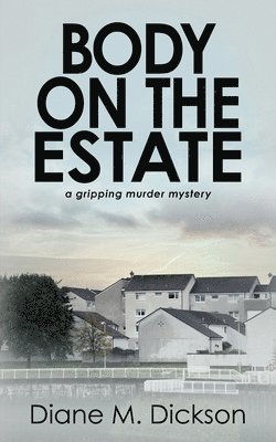 Diane M Dickson - Body on the Estate, Häftad