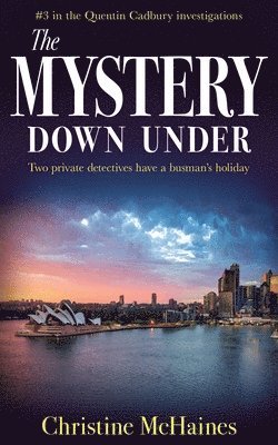 bokomslag The Mystery Down Under: Two private detectives have a busman's holiday