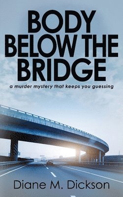 Diane M Dickson - Body below the Bridge, Häftad