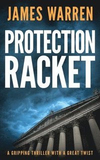 bokomslag Protection Racket: A gripping thriller with a great twist