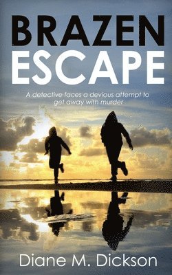 Diane M Dickson - Brazen Escape, Häftad