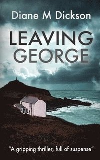 bokomslag Leaving George: A gripping thriller, full of suspense