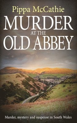 bokomslag Murder at the Old Abbey: Murder, mystery, and suspense in South Wales