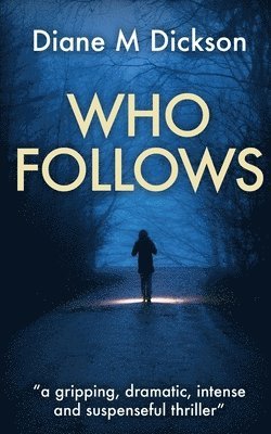 bokomslag Who Follows: a gripping, dramatic, intense and suspenseful thriller