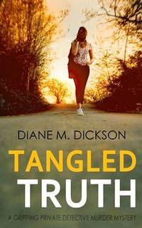 bokomslag Tangled Truth: A gripping private detective murder mystery