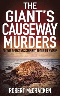 bokomslag The Giant's Causeway Murders: Private detectives step into troubled waters