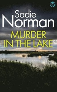 bokomslag Murder in the Lake: a gripping British Crime Mystery