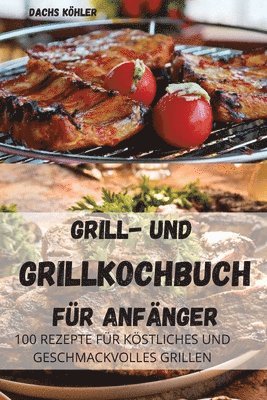 Grill-Und Grillkochbuch Fr Anfnger 1