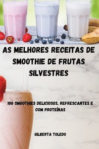 bokomslag As Melhores Receitas de Smoothie de Frutas Silvestres