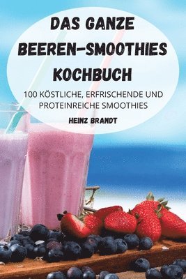 bokomslag Das Ganze Beeren-Smoothies Kochbuch