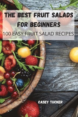 bokomslag Best Fruit Salads for Beginners
