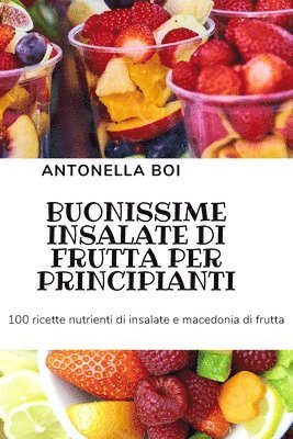 bokomslag Buonissime Insalate Di Frutta Per Principianti