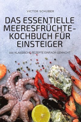 bokomslag Essentielle Meeresfrüchte-Kochbuch Für Einsteiger