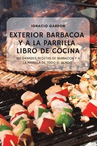 bokomslag Exterior-Barbacoa-Y-A-La-Parrilla-Libro-De-Cocina