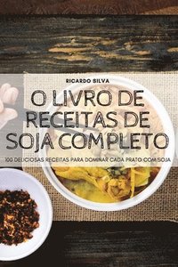 bokomslag O Livro de Receitas de Soja Completo