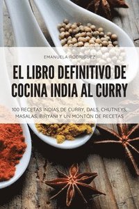 bokomslag El Libro Definitivo de Cocina India Al Curry