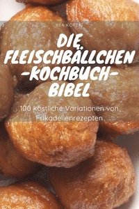 bokomslag Die Fleischballchen-Kochbuch-Bibel
