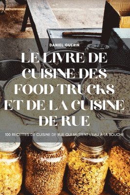 Daniel Guerin, DANIEL GUERIN - Livre de Cuisine Des Food Trucks Et de la Cuisine de Rue, Häftad