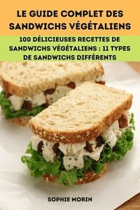 bokomslag Le Guide Complet Des Sandwichs Vgtaliens