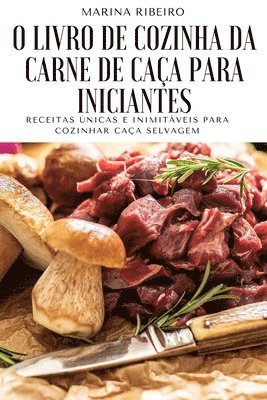 bokomslag O Livro de Cozinha Da Carne de Caa Para Iniciantes