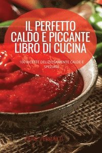 bokomslag Il Perfetto Caldo E Piccante Libro Di Cucina