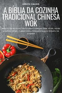 bokomslag A Bblia Da Cozinha Tradicional Chinesa Wok